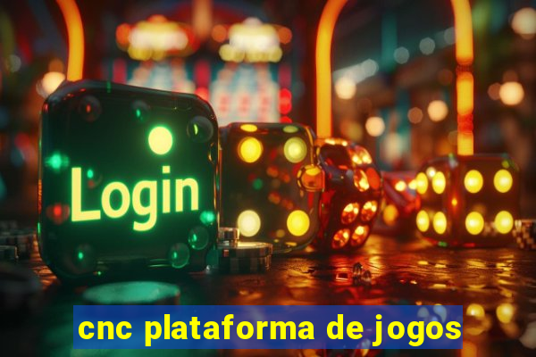 cnc plataforma de jogos